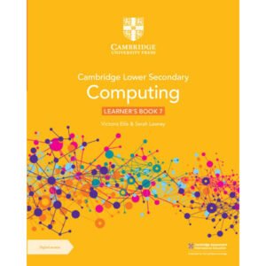 Cambridge Lower Secondary Computing Learners Book 7 with Digital Access