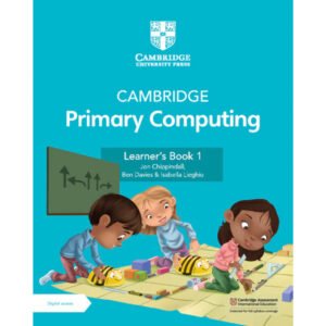 Cambridge Primary Computing Learners Book 1 with Digital Access
